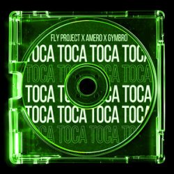 Pochette Fly Project & Amero & Gymbro - Toca Toca (Remix)