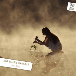 Pochette Amir Nazari & Ayla Pinar - Bir Ben