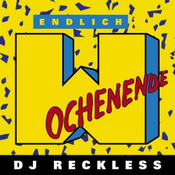 Pochette Dj Reckless - Endlich Wochenende