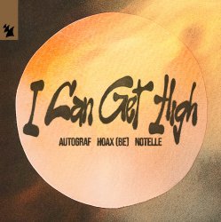 Pochette Autograf & Hoax (BE) & Notelle - I Can Get High