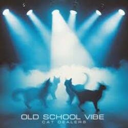 Pochette Cat Dealers - Old School Vibe