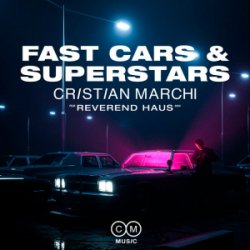 Pochette Cristian Marchi & Reverend Haus - Fast Cars & Superstars
