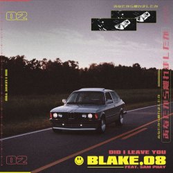 Pochette Blake.08 feat. Sam Phay - Did I Leave You