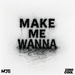 Pochette MOTi - Make Me Wanna