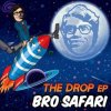 Pochette Bro Safari - The Drop Bro Safari - The Drop