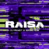 Pochette Fly Project - Raisa (Serginio Remix) Fly Project - Raisa (Serginio Remix)