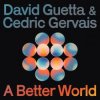 Pochette David Guetta & Cedric Gervais - A Better World David Guetta & Cedric Gervais - A Better World