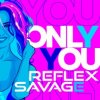 Pochette Savage feat. Reflex - Only You Savage feat. Reflex - Only You