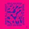 Pochette Niels van Gogh - Rave All Night (extended mix) Niels van Gogh - Rave All Night (extended mix)