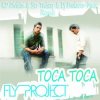 Fly Project - Toca Toca (Radio Edit)