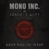 Pochette Mono Inc. & Joachim Witt - Kein Weg Zu Weit (Unplugged) Mono Inc. & Joachim Witt - Kein Weg Zu Weit (Unplugged)