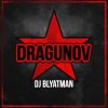Pochette DJ Blyatman - Dragunov DJ Blyatman - Dragunov