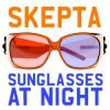 Skepta - Sunglasses At Night (Agent x Bassline Mix)