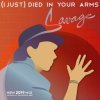 Pochette Savage - (I Just) Died in Your Arms (Original Radio Version) Savage - (I Just) Died in Your Arms (Original Radio Version)