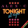 Pochette Alex C - Tonight All Night (Dance Mix) Alex C - Tonight All Night (Dance Mix)