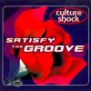 Pochette Culture Shock - Satisfy The Groove (Original Mix) Culture Shock - Satisfy The Groove (Original Mix)