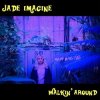 Pochette Jade Imagine - Walkin' Around Jade Imagine - Walkin' Around