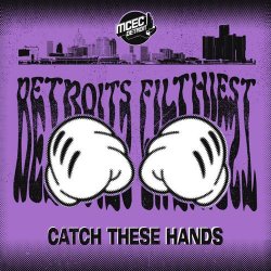 Pochette Detroits Filthiest - Catch These Hands