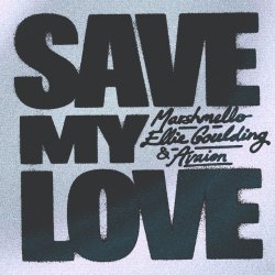 Pochette Marshmello & Ellie Goulding & AVAION - Save My Love