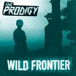 Pochette The Prodigy - Wild Frontier (Jesse And The Wolf Remix)