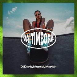 Pochette Dj Dark & Mentol & Mariah - Vaitimbora