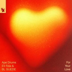 Pochette Ape Drums & Eli Fola & BL SUEDE - For Your Love