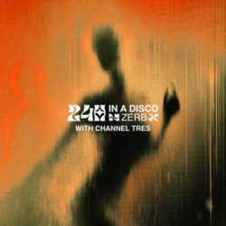 Pochette Zerb & Kiki Gyan - 24h In A Disco (with Channel Tres)