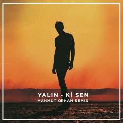 Pochette Yalın - Ki Sen (Mahmut Orhan Remix)