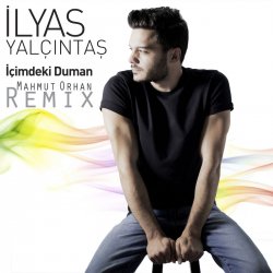 Pochette Ilyas Yalcintas - Içimdeki Duman (Mahmut Orhan Remix)