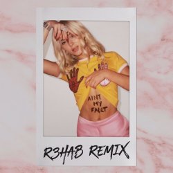 Pochette Zara Larsson - Ain't My Fault (R3hab Remix)