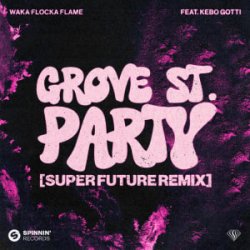 Pochette Waka Flocka Flame - Grove St. Party (feat. Kebo Gotti) [Super Future Remix]