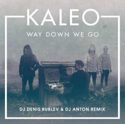 Pochette Kaleo - Way Down We Go (dj denis rublev & dj anton remix)