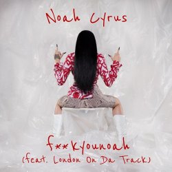 Pochette Noah Cyrus feat. London on Da Track - Fuckyounoah