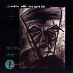 Pochette Joachim Witt - Das Geht Tief