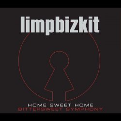 Pochette Limp Bizkit - Home Sweet Home - Bittersweet Symphony