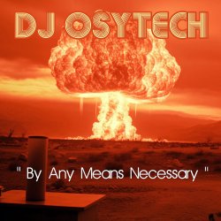 Pochette Dj Osytech - By Any Means Necessary