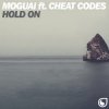 Pochette Moguai feat. Cheat Codes - Hold On (Extended Mix) Moguai feat. Cheat Codes - Hold On (Extended Mix)