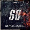 Wolfpack & Avancada - GO! (Dimitri Vegas & Like Mike Extended Remix)