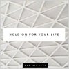 Pochette Sam Tinnesz - Hold on for Your Life (Acoustic) Sam Tinnesz - Hold on for Your Life (Acoustic)