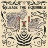 Pochette Release The Squirrels - Like A River Release The Squirrels - Like A River