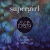 Pochette Anna Naklab Feat. Alle Farben & YOUNOTUS - Supergirl (Radio Edit) Anna Naklab Feat. Alle Farben & YOUNOTUS - Supergirl (Radio Edit)