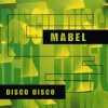 Pochette Mabel - Disco Disco (Disco-Radio Mix) Mabel - Disco Disco (Disco-Radio Mix)