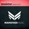 Pochette Mark Sixma - Shadow (W&W Edit) Mark Sixma - Shadow (W&W Edit)