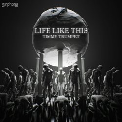 Pochette Timmy Trumpet - Life Like This