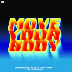 Pochette Dimitri Vegas & Like Mike & Timmy Trumpet - Move Your Body (feat. Sub Zero Project)