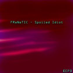 Pochette FReNeTIC - Confession of a spoiled idiot