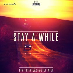 Pochette Dimitri Vegas & Like Mike - Stay A While (Extended Mix)