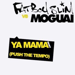 Pochette Fatboy Slim vs Moguai - Ya Mama (Push The Tempo)