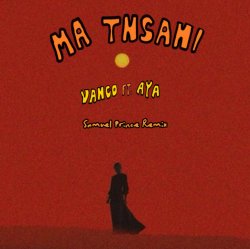 Pochette Vanco & AYA - Ma Tnsani (Samuel Prince Remix)