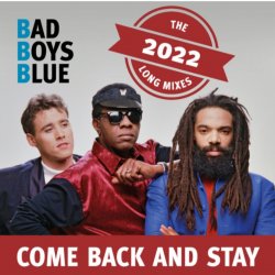Pochette Bad Boys Blue - Come Back And Stay (Reloaded)